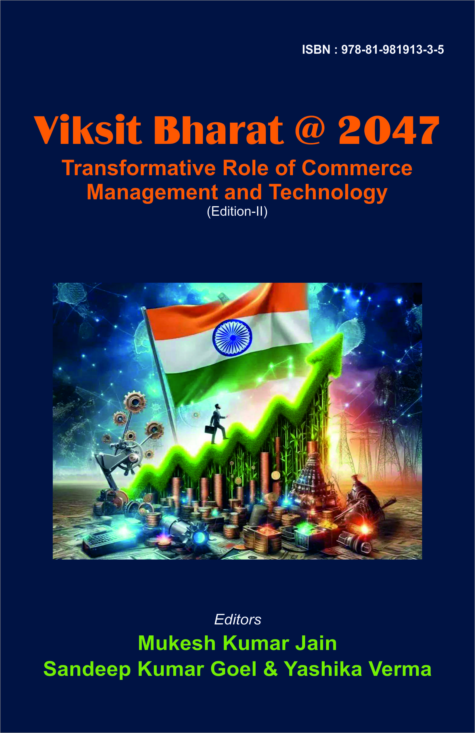 Viksit Bharat @ 2047 : Transformative Role of Commerce  Management and Technology  (Edition-II) ISBN: 978-81-981913-3-5  (Book DOI: 10.62823/MGM/2025/9788198191335) Edited by: Mukesh Kumar Jain, Sandeep Kumar Goel  & Yashika Verma