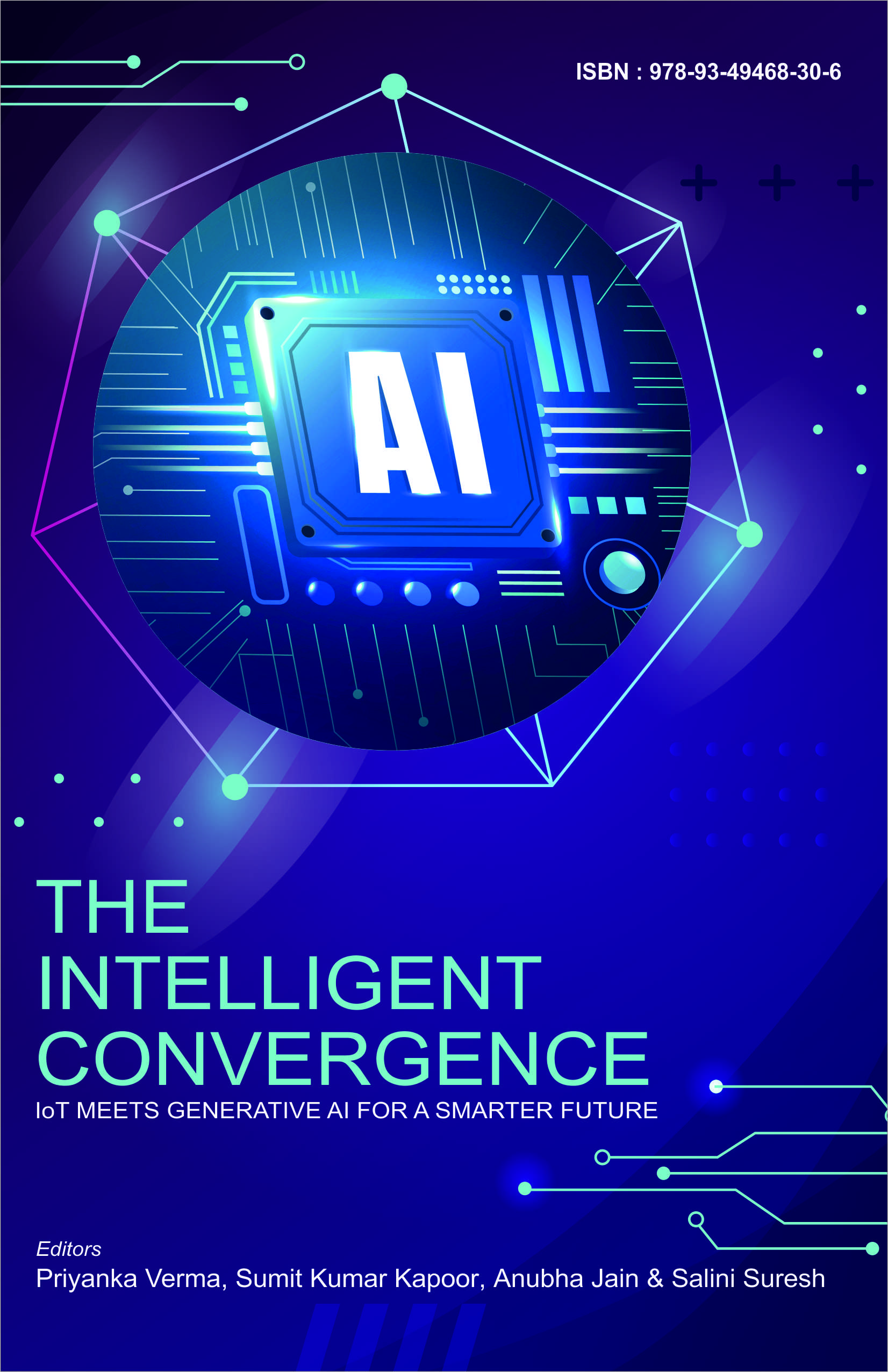 The Intelligent Convergence:  IoT Meets Generative AI for a Smarter Future (ISBN : 978-93-49468-30-6)