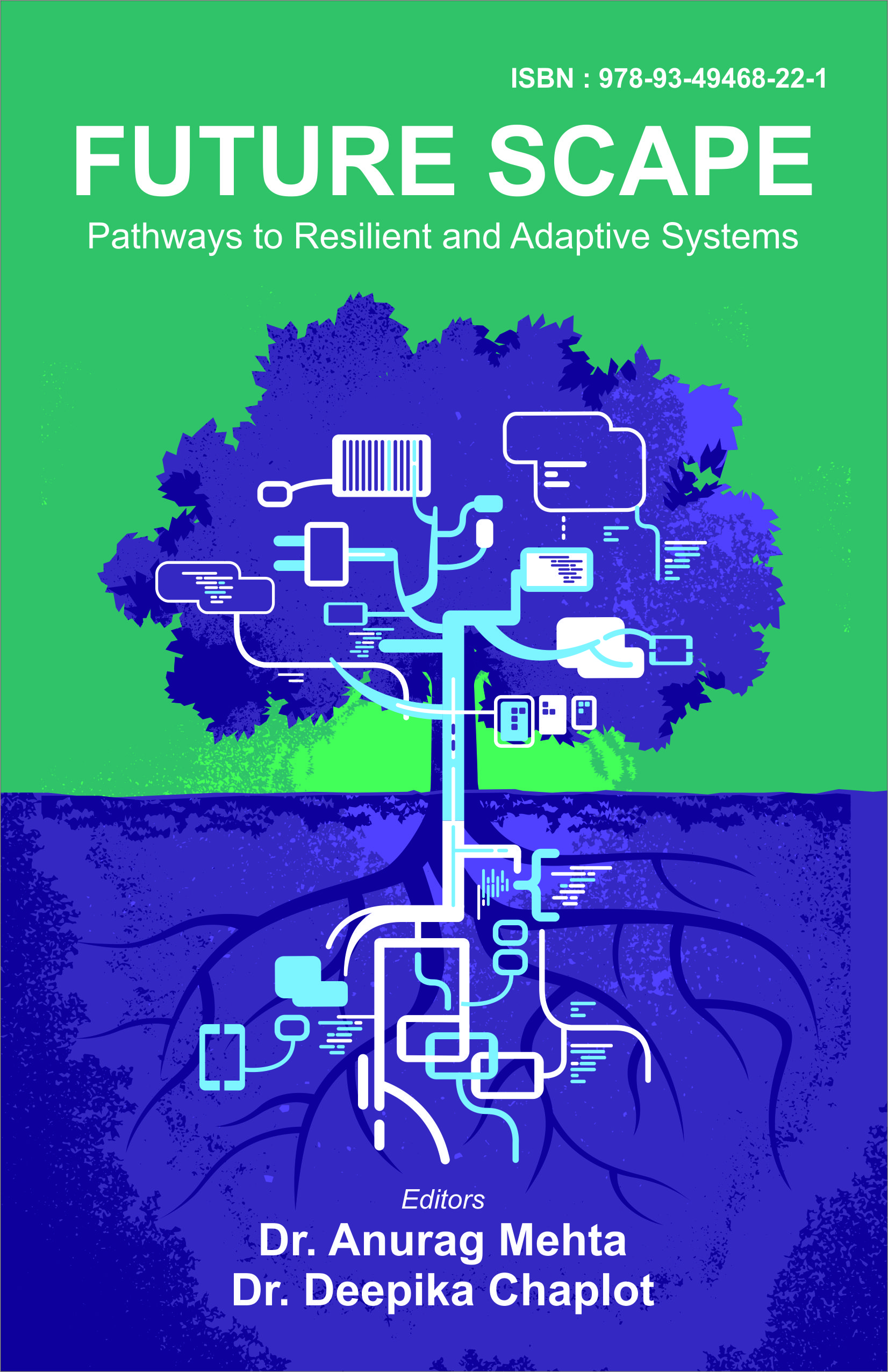 Future Scape: Pathways to Resilient and Adaptive Systems (ISBN : 978-93-49468-22-1) Edited By: Dr. Anurag Mehta & Dr. Deepika Chaplot
