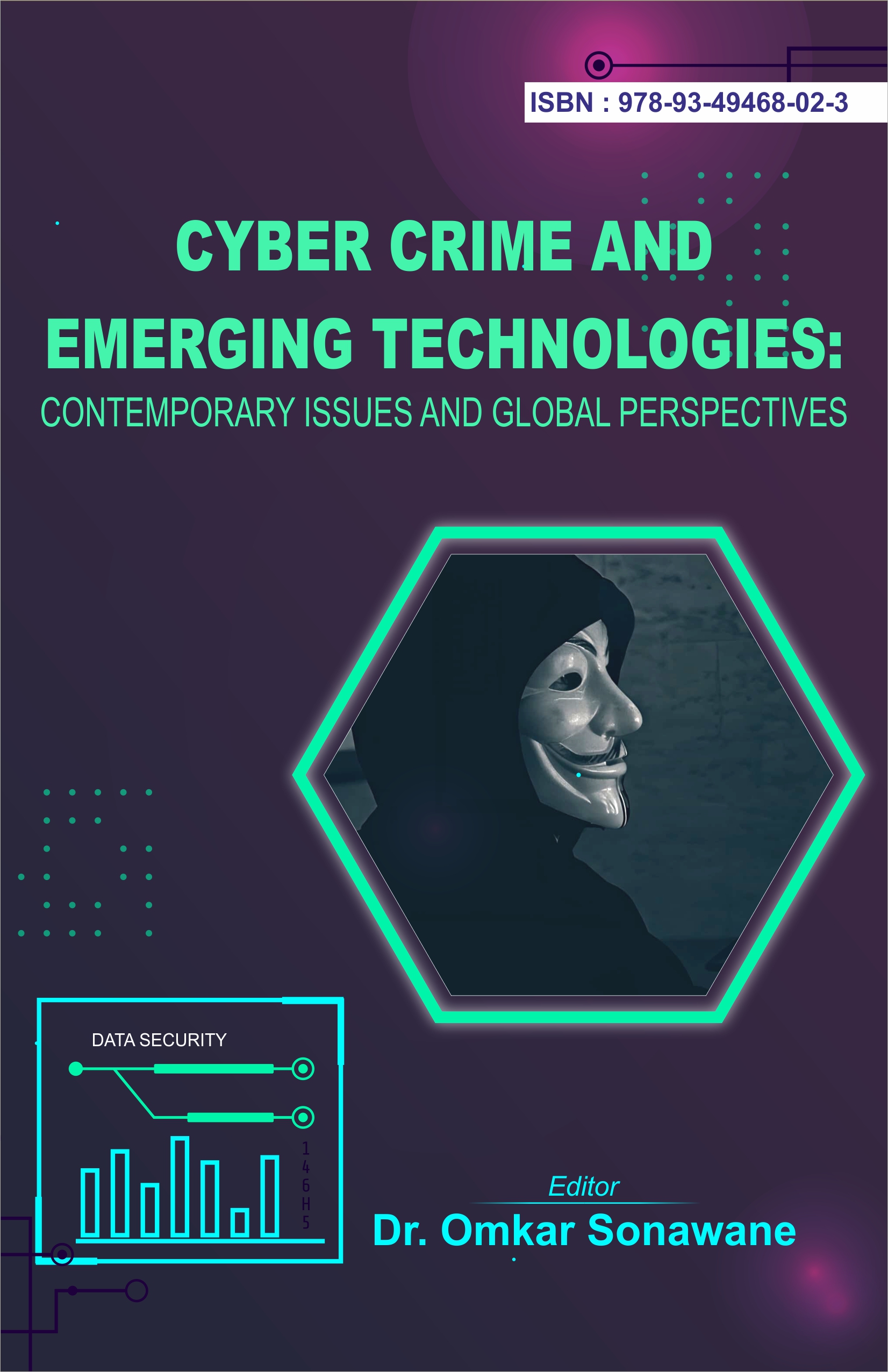 Cyber Crime and Emerging Technologies:  Contemporary Issues and Global Perspectives (ISBN : 978-93-49468-02-3)