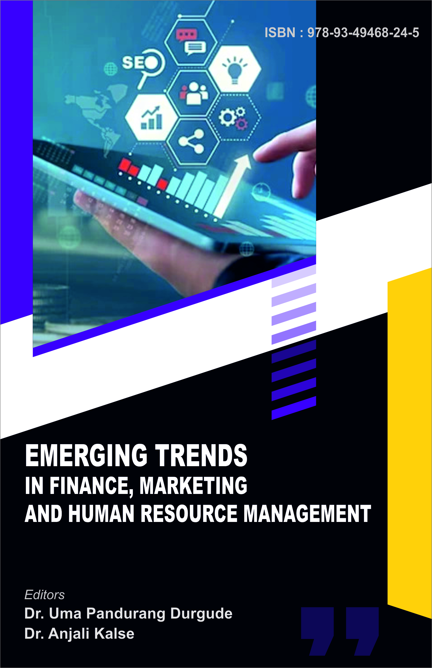 EMERGING TRENDS  IN FINANCE, MARKETING  AND HUMAN RESOURCE MANAGEMENT (ISBN : 978-93-49468-24-5)