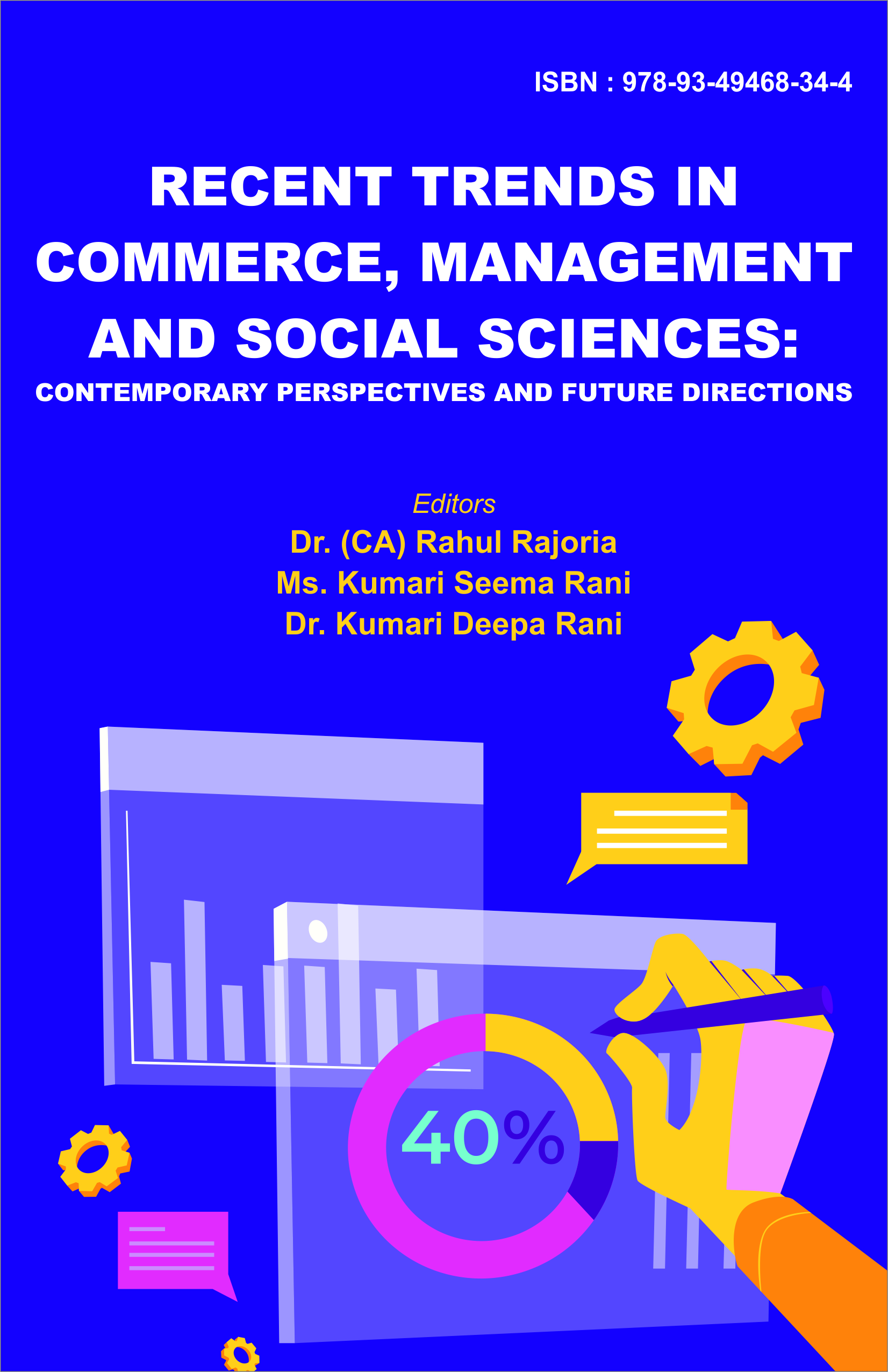 Recent Trends in Commerce, Management and Social Sciences: Contemporary Perspectives and Future Directions (ISBN : 978-93-49468-34-4)