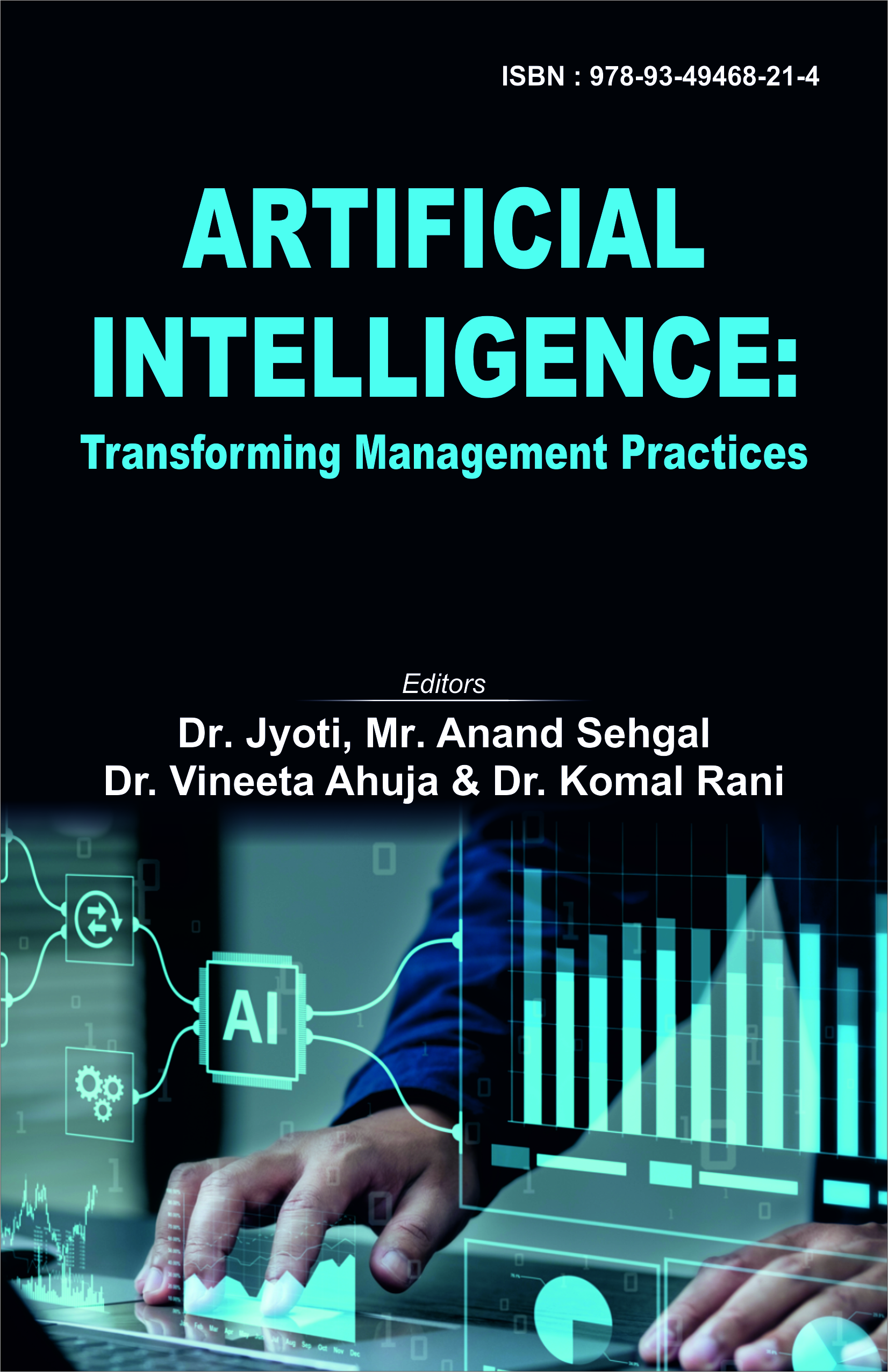 Artificial Intelligence: Transforming Management Practices (ISBN : 978-93-49468-21-4)
